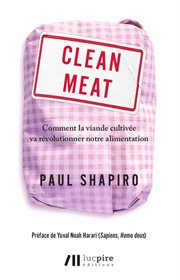 Clean Meat : Comment la viande cultivée va révolutionner notre alimentation cover image