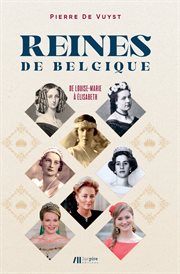 Reines de Belgique : De Louise-Marie à Élisabeth cover image