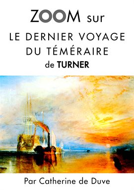 Cover image for Zoom sur Le dernier voyage du téméraire de Turner