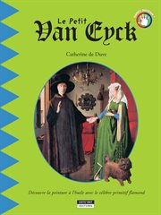 Le petit van eyck. Un livre d'art amusant et ludique pour toute la famille! cover image
