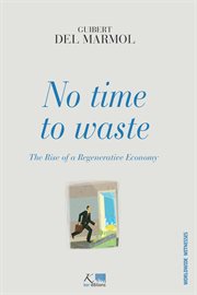 No time to waste. The Rise of a Regenerative Economy cover image