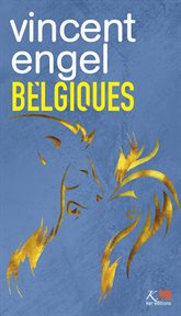 BELGIQUES ; : RECUEIL DE NOUVELLES cover image