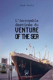 L'incroyable destinée du « Venture of the Sea »: Un roman captivant cover image