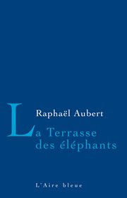 La terrasse des éléphants : roman cover image