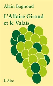 L'affaire Giroud et le Valais : un vade-mecum cover image