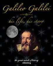 Galileo Galilei : his life, his story cover image