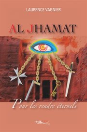Al jhamat - tome 3. Pour les rendre éternels cover image