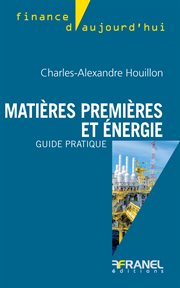 Matières premières et énergie : Guide pratique cover image