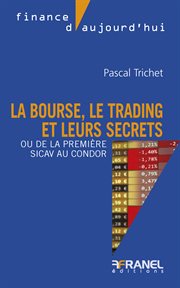 La bourse, le trading et leurs secrets. Ou de la première sicav au condor cover image