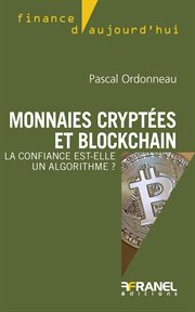 Monnaies cryptées et blockchain : La confiance est-elle un algorithme ? cover image
