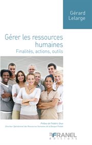 Gérer les ressources humaines : Finalités, actions, outils cover image