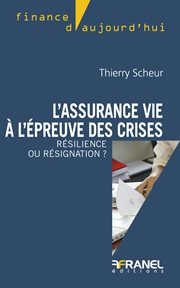L'assurance vie à L'épreuve des crises : Résilience OU résignation ? cover image