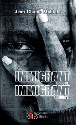 Immigrant un jour, immigrant toujours