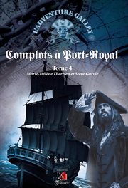 Complots a Port-Royal : L'adventure Galley Tome 4 cover image