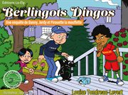 Berlingots dingos : une enquête de Danny, Jordy et Pirouette la Mouffette cover image
