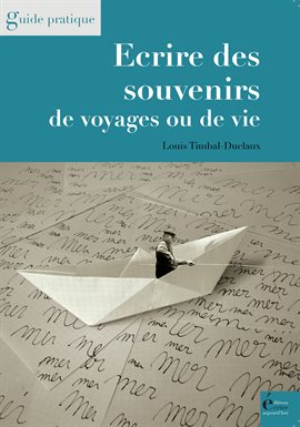 Cover image for Ecrire des souvenirs de voyages ou de vie