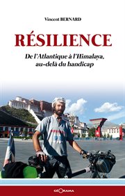 Résilience. De l'Atlantique à l'Himalaya, au-delà du handicap cover image