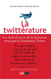 La twittérature. Les chefs-d'oeuvre de la littérature revus par la Génération Twitter cover image