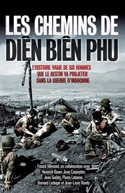 Les chemins de Diên Biên Phu cover image