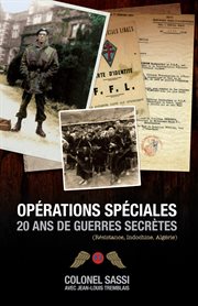 Opérations spéciales, 20 ans de guerres secrètes : résistance, Indochine, Algérie cover image