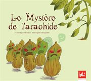 Le mystère de l'arachide. Album illustré cover image