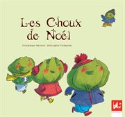 Les choux de noël. Album illustré cover image