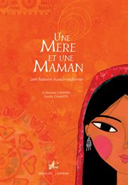 Une mère et une maman. Une histoire franco-indienne cover image