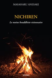 Nichiren : le moine bouddhiste visionnaire cover image