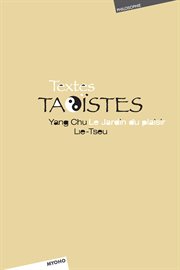 Textes taoïstes : Lie Tseu, Yanch Chu : Le jardin du plaisir cover image