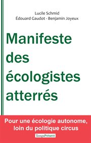 Manifeste des écologistes atterrés : pour une écologie autonome, loin du politiqe circus cover image
