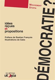 Démocratie? : idées reçues et propositions cover image