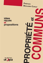 Propriété et communs : idées reçues et propositions cover image