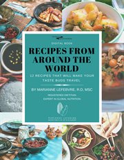 Recipes from around the world : 12 recipes that will make your taste buds travel cover image