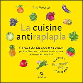 Cover image for La cuisine antiraplapla - Printemps Eté