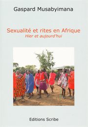 Sexualité et rites en Afrique : Hier et aujourd'hui cover image