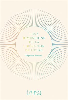 Cover image for Les 5 Dimensions de la Libération de l'Être