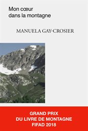 Mon cœur dans la montagne. Une romance historique poignante au cœur des Alpes suisses cover image