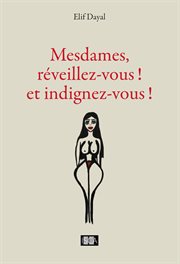 Mesdames, réveillez-vous ! et indignez-vous ! cover image