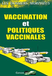 Dossiers vaccination et politiques vaccinales. Les dossiers Morphéus cover image