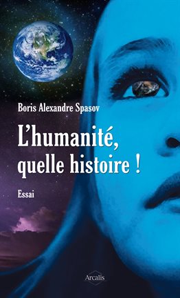 Cover image for L'humanité, quelle histoire !