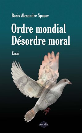 Cover image for Ordre mondial. Désordre moral