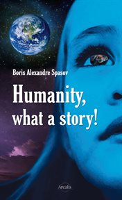 Humanity, what a story! : an essay cover image