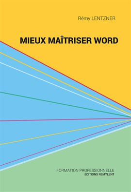 Cover image for Mieux maîtriser Word