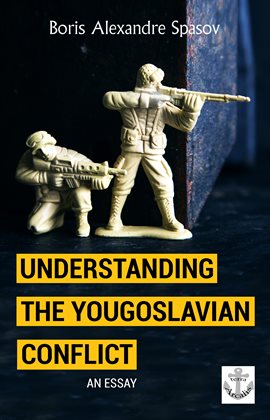 Cover image for Understanding the Yougoslavian Conflict