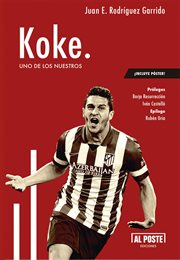 Koke. Uno de los nuestros cover image