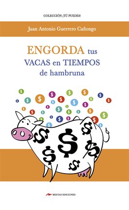 Cover image for Engorda tus vacas en tiempos de hambruna