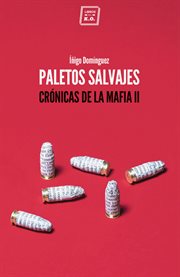 Paletos salvajes. Crónicas de la mafia II cover image
