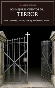 Los mejores cuentos de terror. Poe, Lovecraft, Stoker, Shelley, Hoffmann, Bierce… cover image