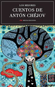 Los mejores cuentos de antón chéjov. El maestro del relato corto cover image