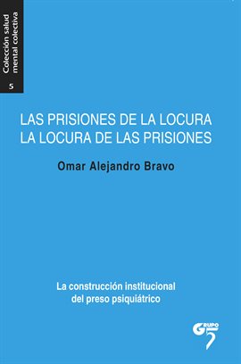 Cover image for Las prisiones de la locura, la locura de las prisiones